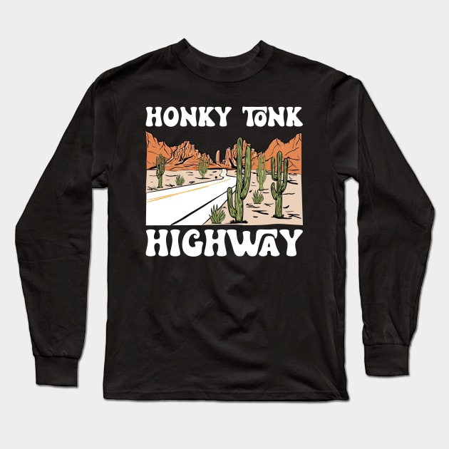 Honky Tonk Highway Desert Cactus Long Sleeve T-Shirt by AnnetteNortonDesign